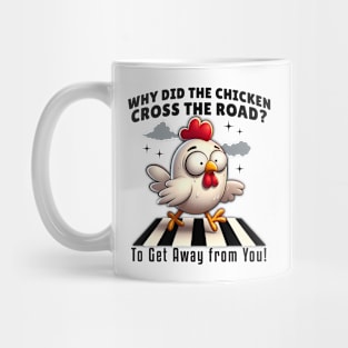 Why Did the Chicken Cross the Road? Funny Chicken Mug